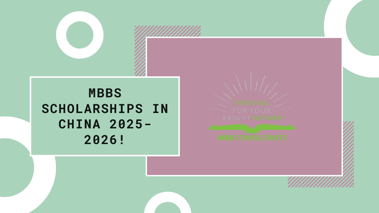 MBBS Scholarships in Top 45 Chinese Universities -Study in China- MBBS in china- Web Consultants China