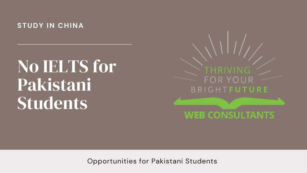 Pakistani students studying in China without IELTS, exploring academic opportunities and scholarships.